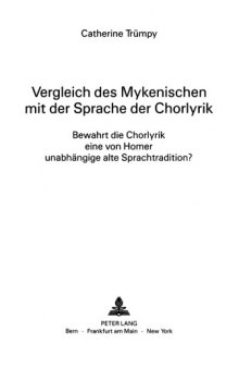 Vergleich des Mykenischen mit der Sprache der Chorlyrik: bewahrt die Chorlyrik eine von Home unabhängige alte Sprachtradition?