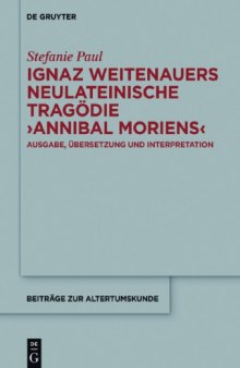 Ignaz Weitenauers neulateinische Tragödie Annibal moriens