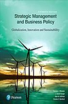 Strategic management and business policy : globalization, innovation, and sustainability