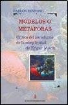 Modelos o metáforas: Crítica del paradigma de la complejidad de Edgar Morin