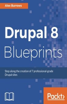 Drupal 8 Blueprints: Step along the creation of 7 professional-grade Drupal sites
