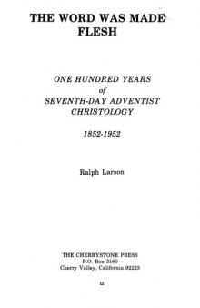 The Word Was Made Flesh. One hundred years of seventh-day adventist christology