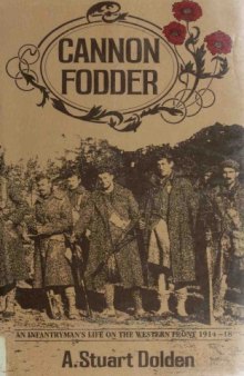 Cannon Fodder: An Infantryman’s Life on the Western Front, 1914-18