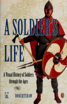 A Soldier’s Life: A Visual History of Soldiers through the Ages