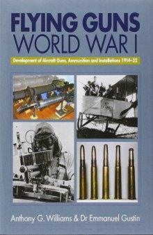 Flying Guns  World War I and Its Aftermath 1914-32