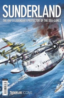 Sundeland: The RAF’s Legendary Protector of the Sea-Lanes
