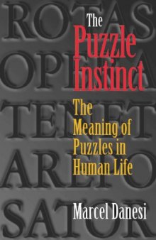 The Puzzle Instinct - The Meaning of Puzzles in Human Life