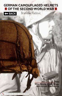 German Camouflaged Helmets of the Second World War Vol.2  Wire, Netting, Covers, Straps, Interiors, Miscellaneous