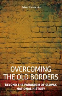 Overcoming the old borders. Beyond the paradigm of Slovak national history
