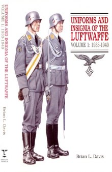 Uniforms and Insignia of the Luftwaffe Volume 1  1933-1940