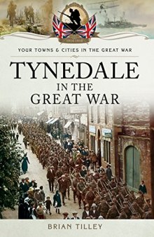Tynedale in the Great War  (Your Towns and Cities in the Great War)