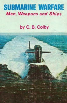 Submarine Warfare  Men, Weapons, and Ships