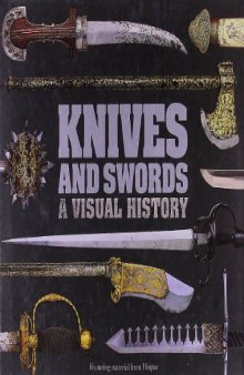 Knives and Swords: A Visual History