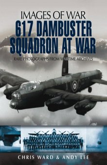 Images of War: 617 Dambuster Squadron at War