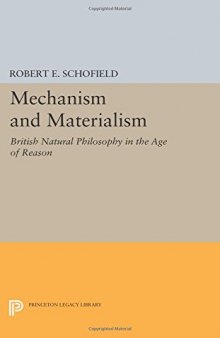 Mechanism and Materialism: British Natural Philosophy in An Age of Reason