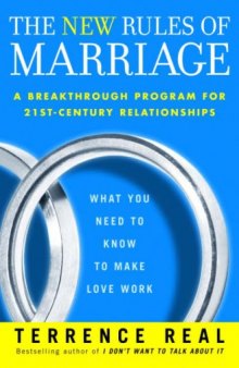 The New Rules of Marriage. What You Need to Know to Make Love Work