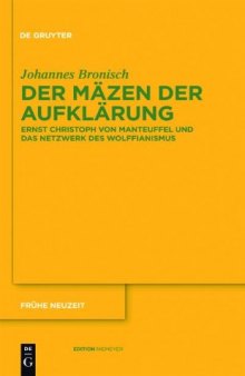 Der Mäzen der Aufklarung: Ernst Christoph Von Manteuffel Und das Netzwerk des Wolffianismus