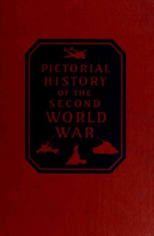 Pictorial History of the Second World War  A Photographic Record of all Theaters of Action Chronologically Arranged vol 4