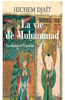 La vie de Muhammad T1 - Révélation et prophétie