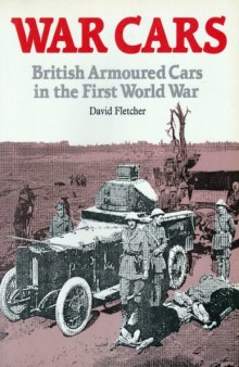 War Cars  British Armoured Cars in the First World War