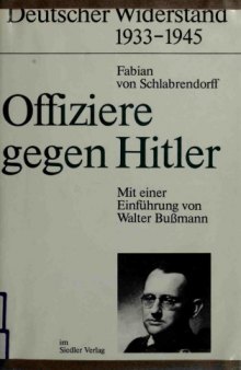 Offiziere Gegen Hitler (Deutscher Widerstand 1933-1945)