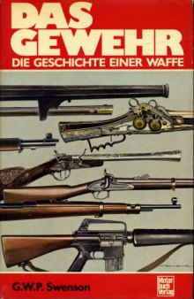 Das Gewehr  Die Geschichte einer Waffe