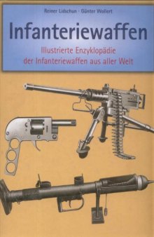 Infanteriewaffen 1918-1945: Illustrierte Enzyklopädie der Infanteriewaffen aus aller Welt. Band 1 und 2