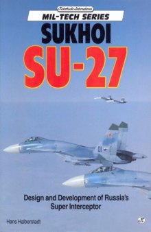 Sukhoi Su-27: Design and Development of Russia’s Super Interceptor