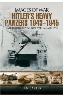 Images of War -  Hitler’s Heavy Panzers 1943-45