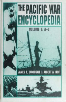 The Pacific War Encyclopedia, volume 1  A-L
