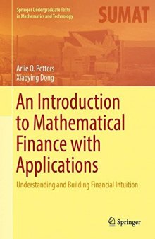 An Introduction to Mathematical Finance with Applications: Understanding and Building Financial Intuition