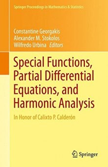 Special Functions, Partial Differential Equations, and Harmonic Analysis: In Honor of Calixto P. Calderón