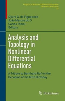 Analysis and Topology in Nonlinear Differential Equations: A Tribute to Bernhard Ruf on the Occasion of his 60th Birthday