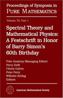 Spectral theory and mathematical physics part 1 : a Festschrift in honor of Barry Simon's 60th birthday : a conference on spectral theory and mathematical physics in honor of Barry Simon's 60th birthday March 27-31 2006, California Institute of Technology Pasadena, California