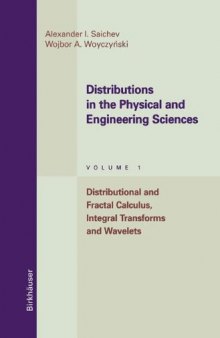 Distributions in the Physical and Engineering Sciences vol 1: Distributional and Fractal Calculus, Integral Transforms and Wavelets