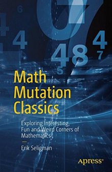 Math Mutation Classics: Exploring Interesting, Fun and Weird Corners of Mathematics