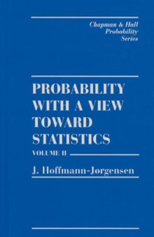 Probability With a View Towards Statistics, Volume II