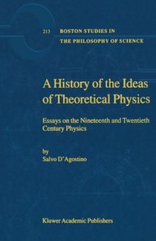 A History of the Ideas of Theoretical Physics: Essays on the Nineteenth and Twentieth Century Physics