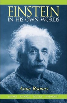 Einstein In His Own Words: Science, Religion, Politics, Philosophy