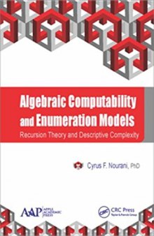 Algebraic computability and enumeration models: recursion theory and descriptive complexity