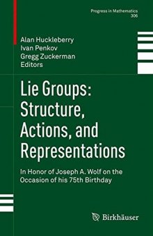 Lie Groups: Structure, Actions, and Representations: In Honor of Joseph A. Wolf on the Occasion of his 75th Birthday