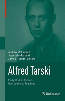 Alfred Tarski. Early work in Poland - geometry and teaching