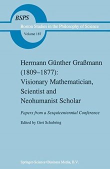 Hermann Gunther Graßmann (1809-1877): Visionary mathematician, scientist and neohumanist scholar