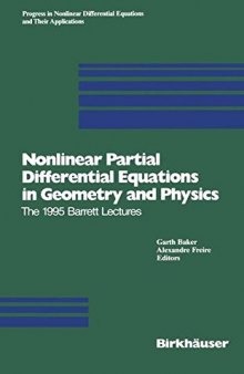 Nonlinear Partial Differential Equations in Geometry and Physics: The 1995 Barrett Lectures