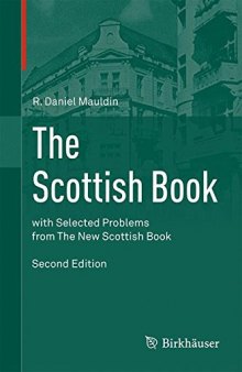 The Scottish Book: Mathematics from The Scottish Café, with Selected Problems from The New Scottish Book