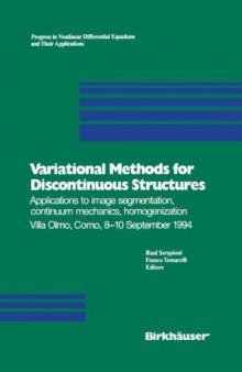 Variational Methods for Discontinuous Structures : Applications to image segmentation, continuum mechanics, homogenization Villa Olmo, Como, 8-10 September 1994