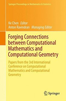Forging Connections between Computational Mathematics and Computational Geometry: Papers from the 3rd International Conference on Computational ... Proceedings in Mathematics & Statistics)