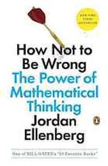 How not to be wrong. The power of mathematical thinking