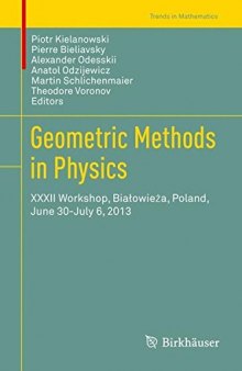 Geometric Methods in Physics: XXXII Workshop, Białowieża, Poland, June 30-July 6, 2013