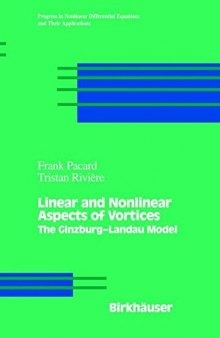 Linear and nonlinear aspects of vortices : the Ginzburg-Landau model
